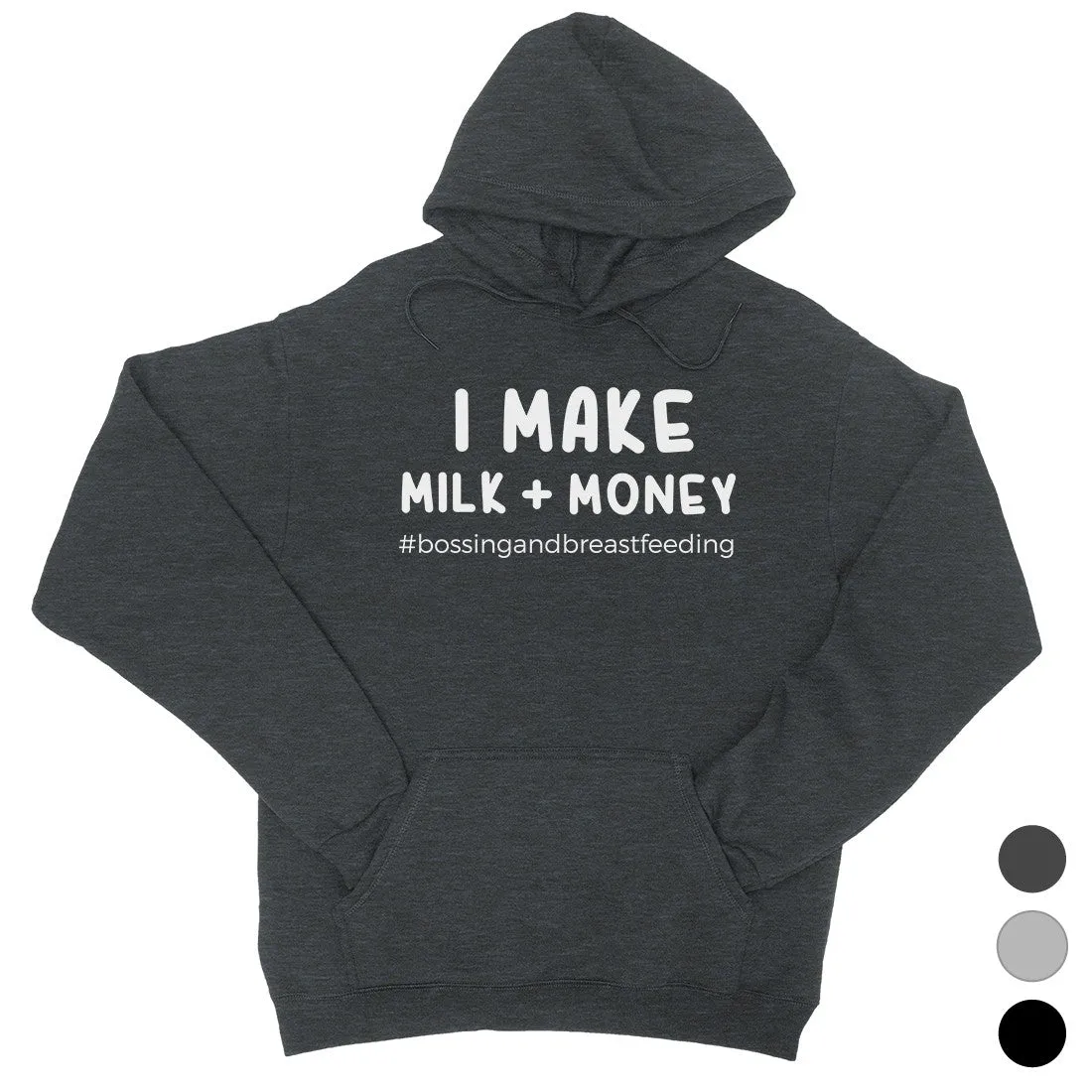 Make Milk Money Unisex Pullover Hoodie Best Mother's Day Gift Idea